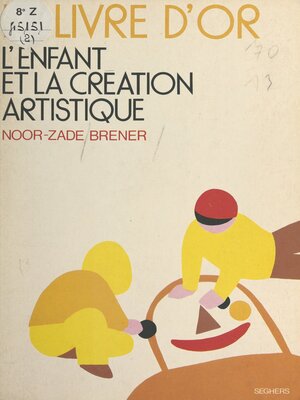 cover image of L'enfant et la création artistique